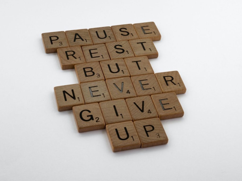 Pause rest but never give up